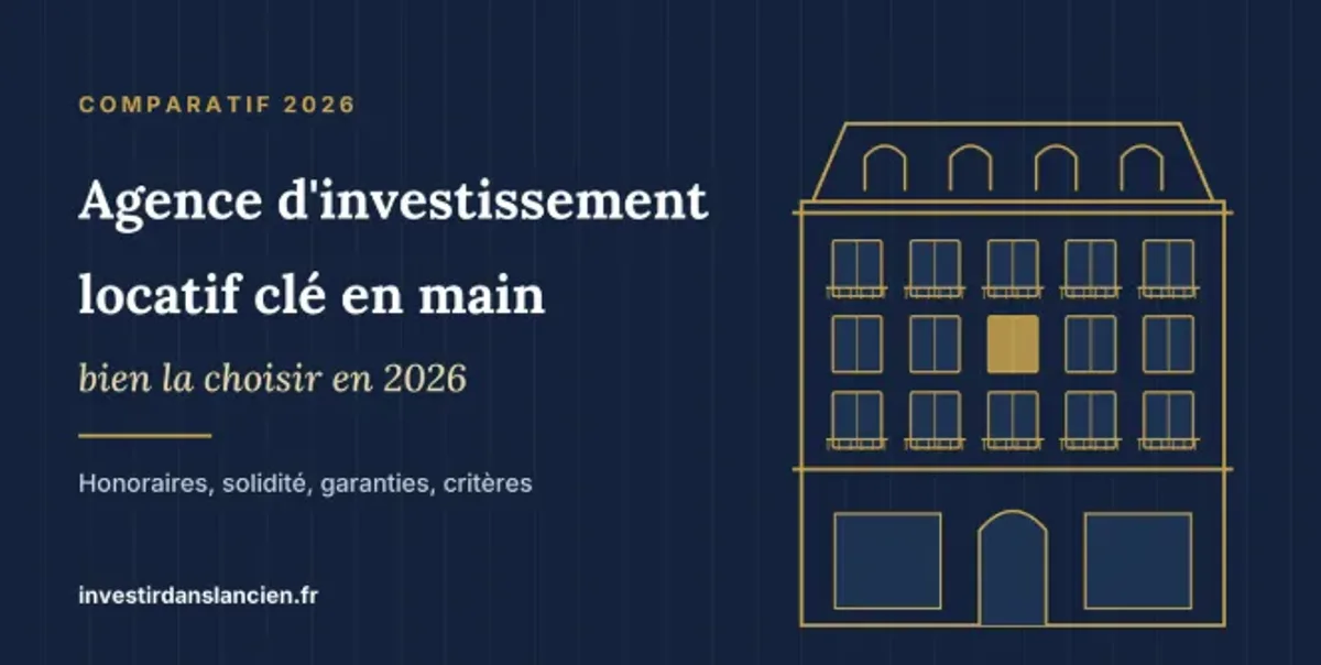 Agence d'investissement locatif clé en main : comment bien choisir en 2026